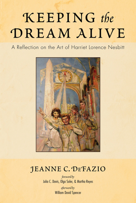 Keeping the Dream Alive: A Reflection on the Ar... 1532684290 Book Cover