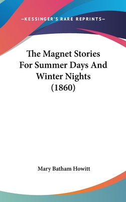 The Magnet Stories For Summer Days And Winter N... 0548987718 Book Cover