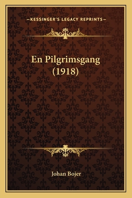 En Pilgrimsgang (1918) [Norwegian] 1168046777 Book Cover
