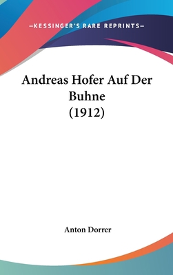 Andreas Hofer Auf Der Buhne (1912) [German] 1162386606 Book Cover
