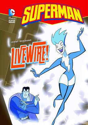 Superman: Livewire! 1434215660 Book Cover