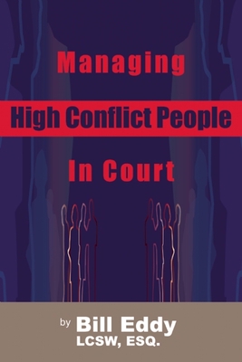 Managing High Conflict People in Court 1936268019 Book Cover