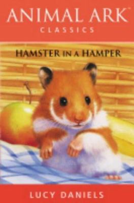 Hamster in a Hamper (Animal Ark Classics #13) 0340877081 Book Cover