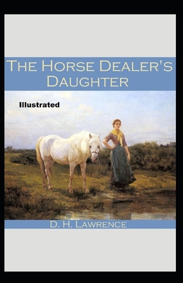 The Horse-Dealer's Daughter Illustrated            Book Cover