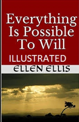 Everything Is Possible To Will Illustrated B08MSMP1FT Book Cover