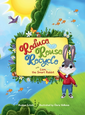 Reduce, Reuse, Recycle with Liam, the Smart Rabbit 1737872781 Book Cover