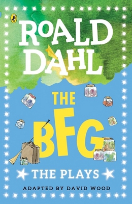 The BFG: The Plays 0141374306 Book Cover