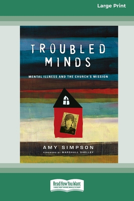 Troubled Minds: Mental Illness and the Church's... [Large Print] 1038778301 Book Cover