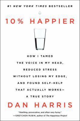10% Happier: How I Tamed the Voice in My Head, ... 0062265431 Book Cover