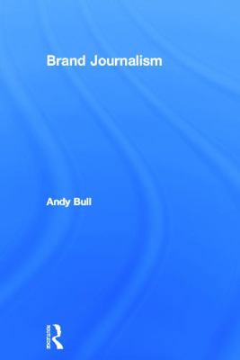 Brand Journalism 0415638097 Book Cover
