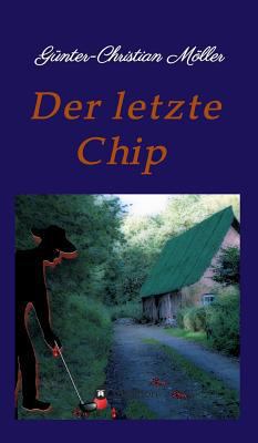 Der letzte Chip [German] 3743944049 Book Cover