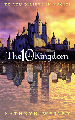 The Tenth Kingdom: Do You Believe in Magic? 0007102658 Book Cover