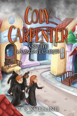 Cody Carpenter and the Lamsgate Cadets 1953912559 Book Cover