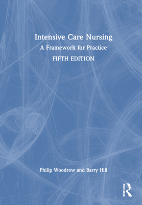 Intensive Care Nursing: A Framework for Practice 1032503203 Book Cover