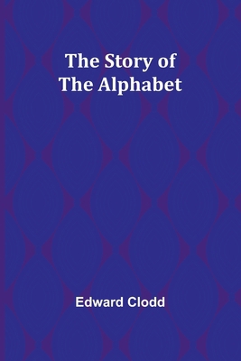 The Story of the Alphabet 9362994801 Book Cover