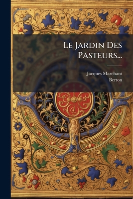 Le Jardin Des Pasteurs... [Latin] 127116017X Book Cover
