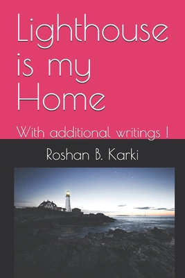 Lighthouse is my Home: With additional writings ! B0F321KN6J Book Cover