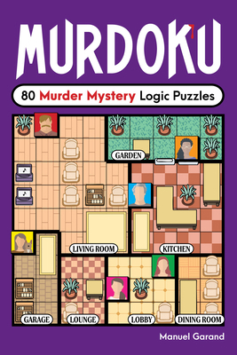 Murdoku: 80 Murder Mystery Logic Puzzles 1454961791 Book Cover