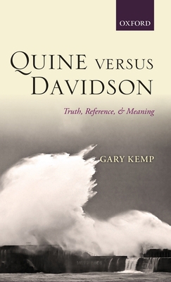Quine Versus Davidson: Truth, Reference, and Me... 0199695628 Book Cover