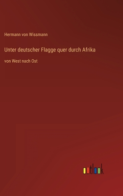 Unter deutscher Flagge quer durch Afrika: von W... [German] 3368415212 Book Cover