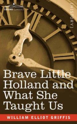 Brave Little Holland and What She Taught Us 1602061289 Book Cover