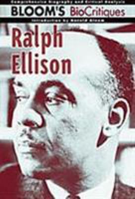 Ralph Ellison (Bloom's Biocritiques) 0791063747 Book Cover