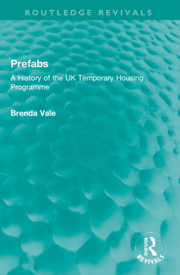 Prefabs: A History of the UK Temporary Housing ... 1032226145 Book Cover