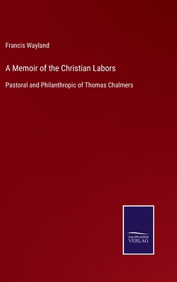 A Memoir of the Christian Labors: Pastoral and ... 375258131X Book Cover