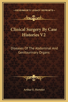 Clinical Surgery By Case Histories V2: Diseases... 1169359930 Book Cover