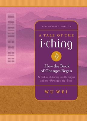 A Tale of the I Ching: How the Book of Changes ... 0943015472 Book Cover