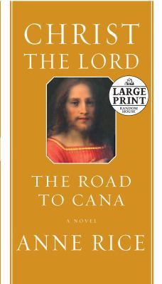 Christ the Lord: The Road to Cana [Large Print] 073932778X Book Cover