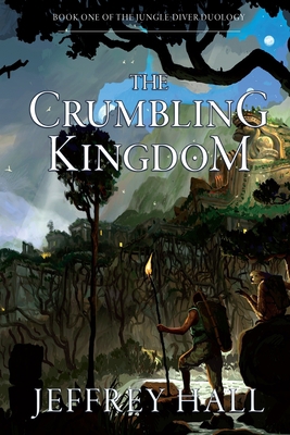 The Crumbling Kingdom: (Book 1 of the Jungle-Di... 1730842585 Book Cover