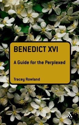 Benedict XVI: A Guide for the Perplexed 0567034364 Book Cover