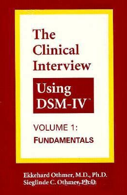 The Clinical Interview Using Dsm-IV: Fundamentals 0880488255 Book Cover
