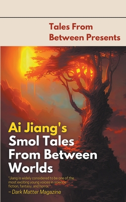 Ai Jiang's Smol Tales From Between Worlds B0BZGDC11B Book Cover