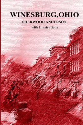 Winesburg, Ohio by Sherwood Anderson with Illus... 1469971887 Book Cover