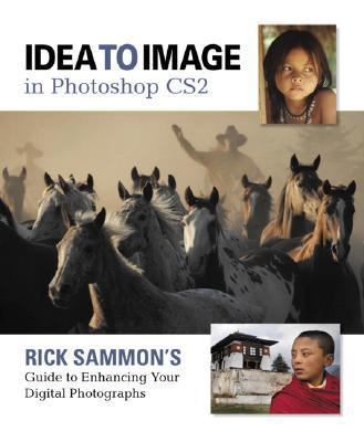 Idea to Image in Photoshop CS2: Rick Sammon's G... 0321429184 Book Cover