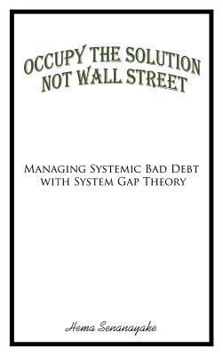 Occupy the Solution Not Wall Street: Managing S... 1477256474 Book Cover