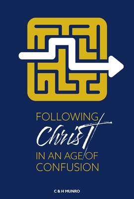 Following Christ in an Age of Confusion 1912522810 Book Cover