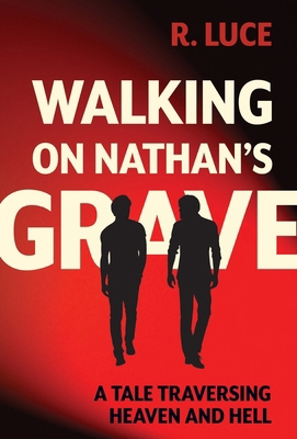 Walking on Nathan's Grave: A Tale Traversing He... B0F2X45LK3 Book Cover