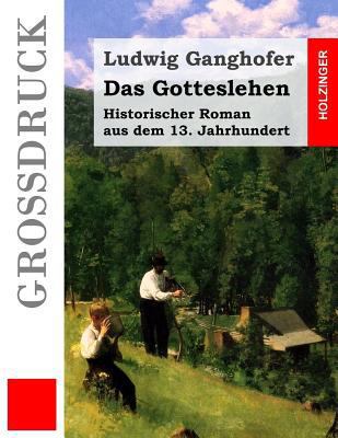 Das Gotteslehen (Großdruck): Historischer Roman... [German] 1523453117 Book Cover