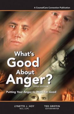 What's Good About Anger? Putting Your Anger to ... 097175991X Book Cover