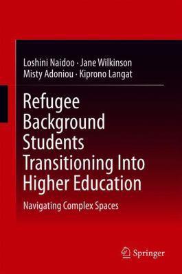 Refugee Background Students Transitioning Into ... 981130419X Book Cover