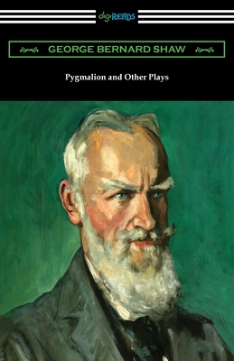 Pygmalion and Other Plays 1420972014 Book Cover