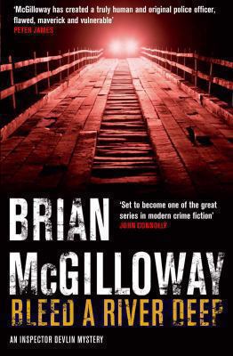 Bleed a River Deep. Brian McGilloway 0330460846 Book Cover