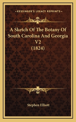 A Sketch of the Botany of South Carolina and Ge... 1164817035 Book Cover