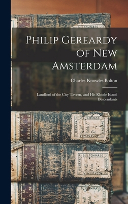 Philip Gereardy of New Amsterdam: Landlord of t... 1016855117 Book Cover