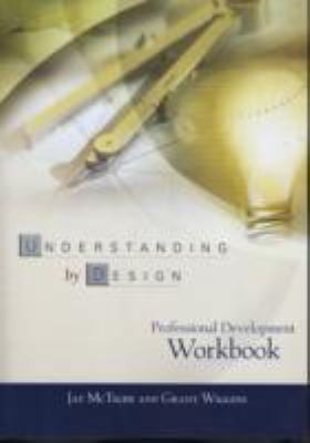 Understanding by Design: Professional Developme... 1741016940 Book Cover