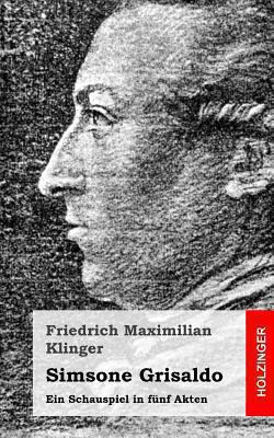 Simsone Grisaldo: Ein Schauspiel in fünf Akten [German] 148259028X Book Cover