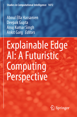 Explainable Edge Ai: A Futuristic Computing Per... 3031182944 Book Cover